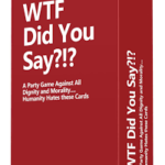 WTF Did You Say ?!? Card Game